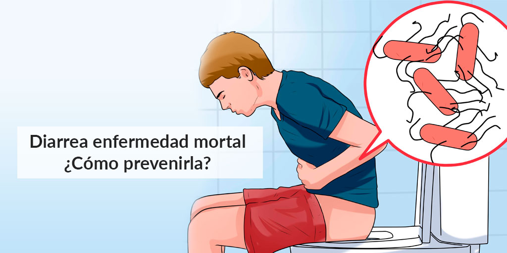 Diarrea enfermedad mortal ¿Cómo prevenirla?