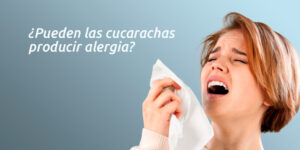 ¿pueden las cucarachas producir alergia? blog – fumigación universal - fumigación universal, c.a - page 5 ¿pueden las cucarachas producir alergia?