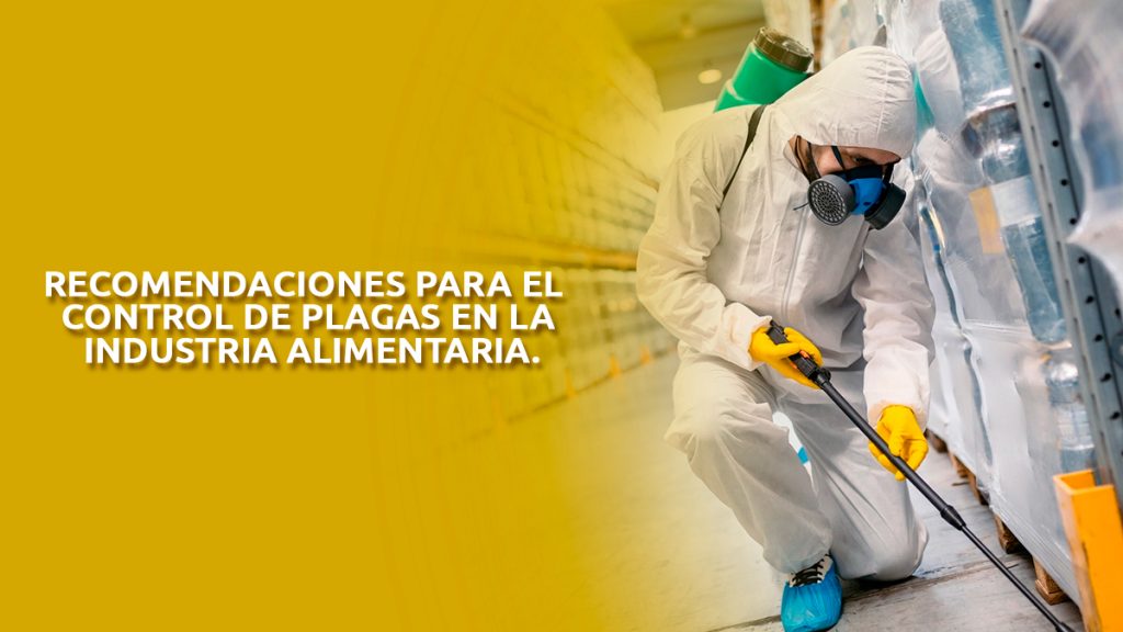 Recomendaciones para el control de plagas en la industria alimentaria ...